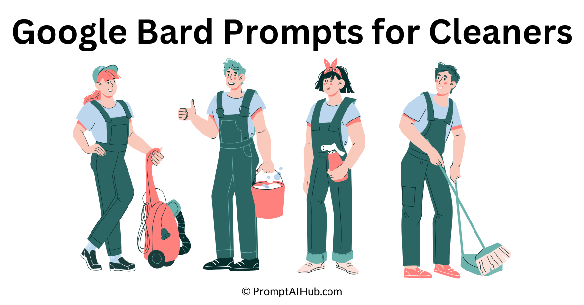 Best Google Bard Prompts for Cleaners Clean Smarter, Not Harder