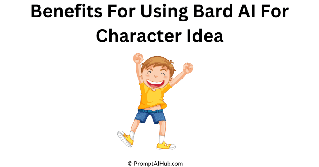 Benefits Of Using Bard Prompts For Character Ideas