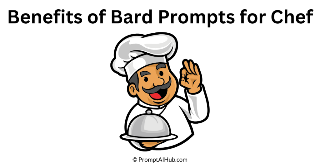 Benefits of Bard Prompts for Chef