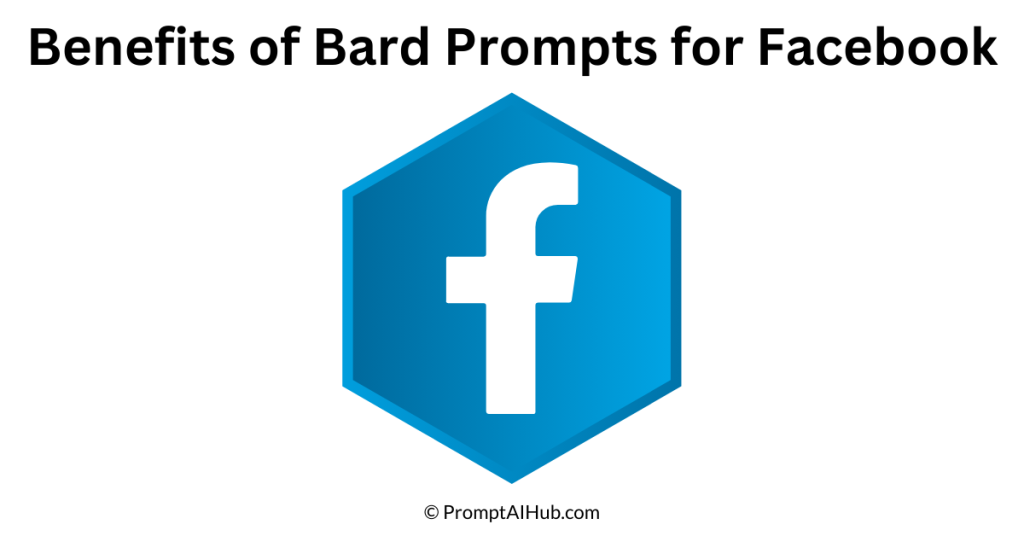 Benefits of Bard Prompts for Facebook