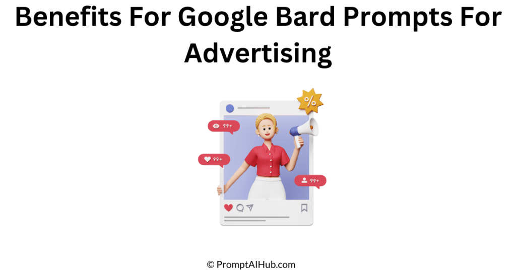 Benefits of Using Bard Prompts for Advertising