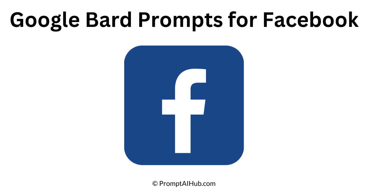 Powerful Google Bard Prompts for Facebook - Stay Ahead in Facebook Marketing 