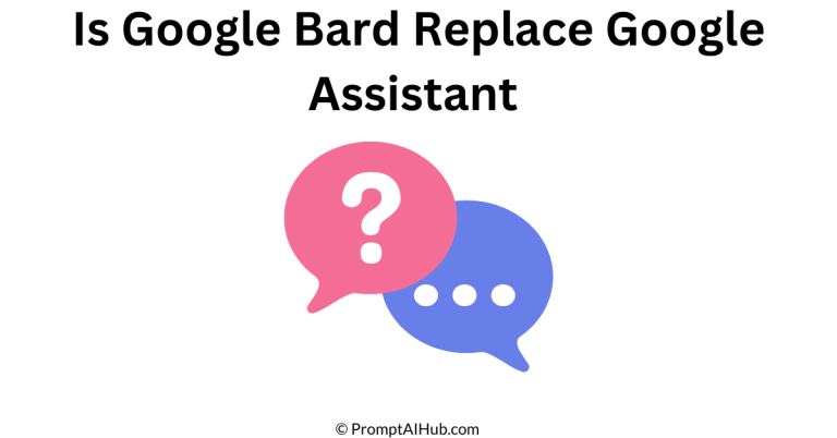 Will Google Bard Replace Google Assistant? A Comprehensive Guide