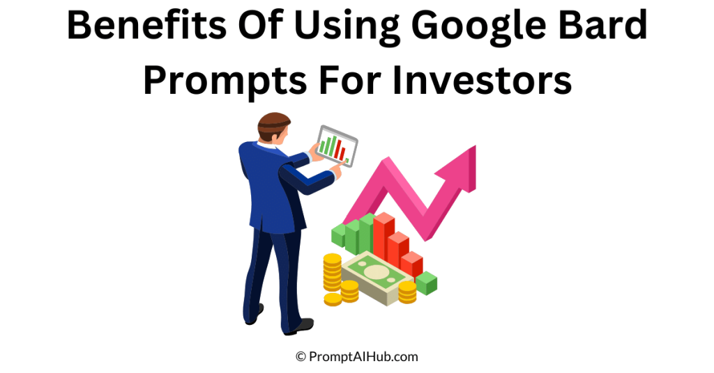 Benefits Of Using Google Bard Prompts For Investors