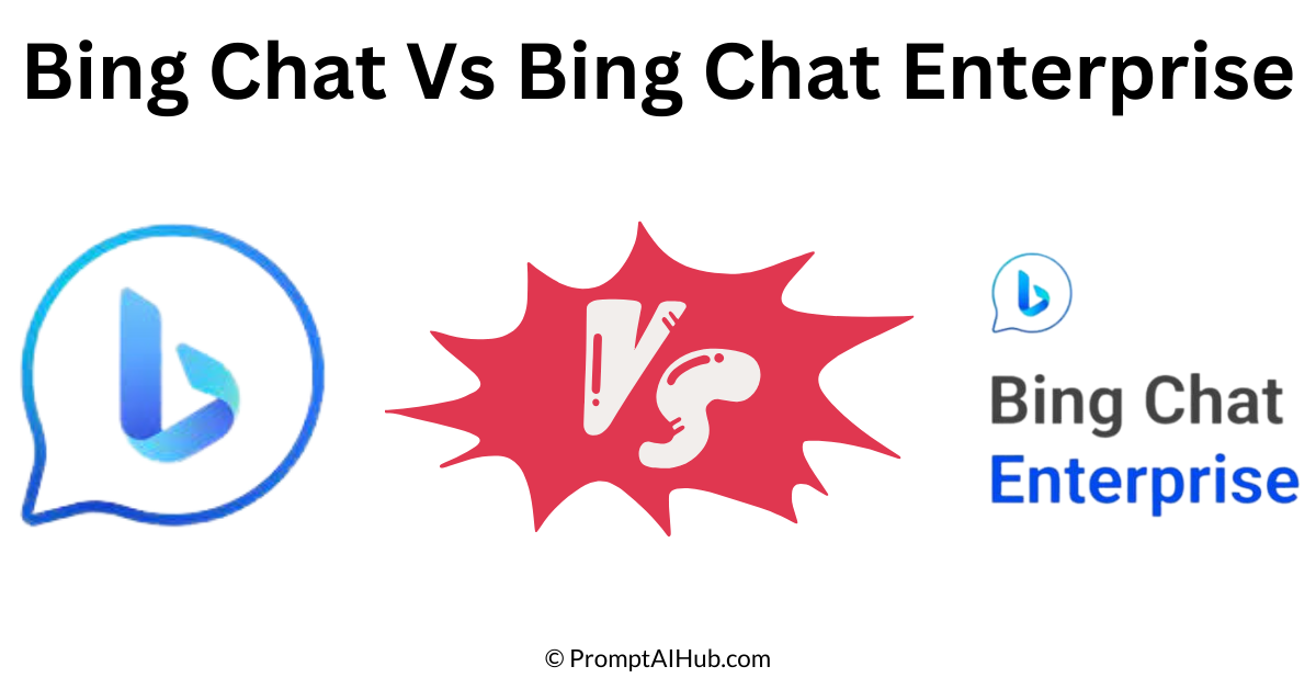 Bing Chat Vs Bing Chat Enterprise (Benefits and Key Differences)