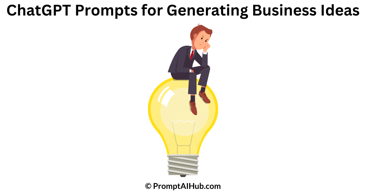 Best ChatGPT Prompts for Generating Business Ideas