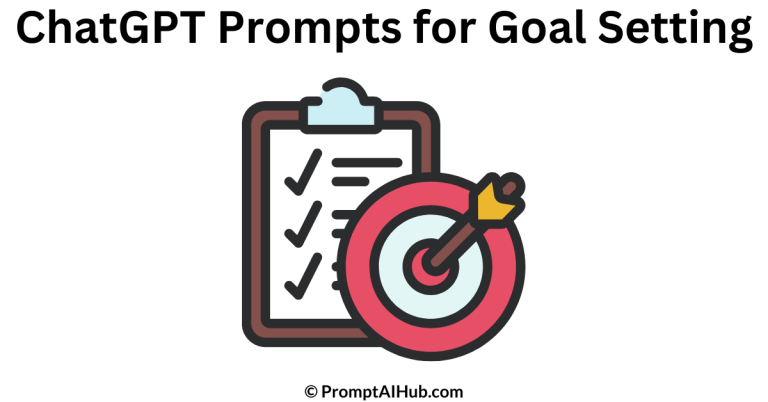 Best ChatGPT Prompts for Goal Setting (Achieve More, Faster)