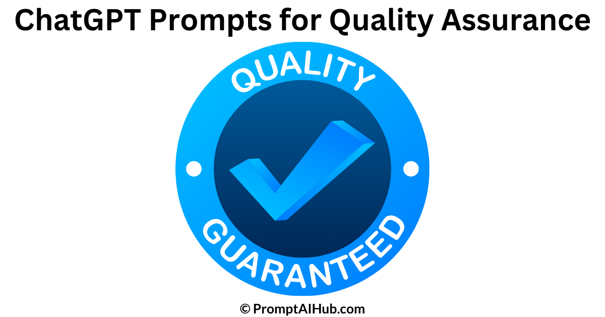 Best ChatGPT Prompts for Quality Assurance (QA)